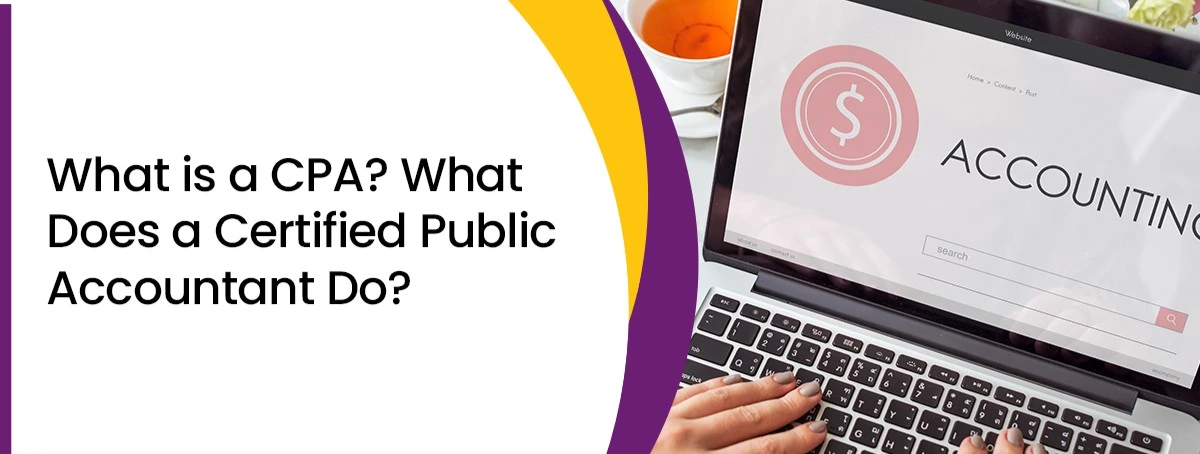 What Does a Certified Public Accountant (CPA) Do for Your Business?